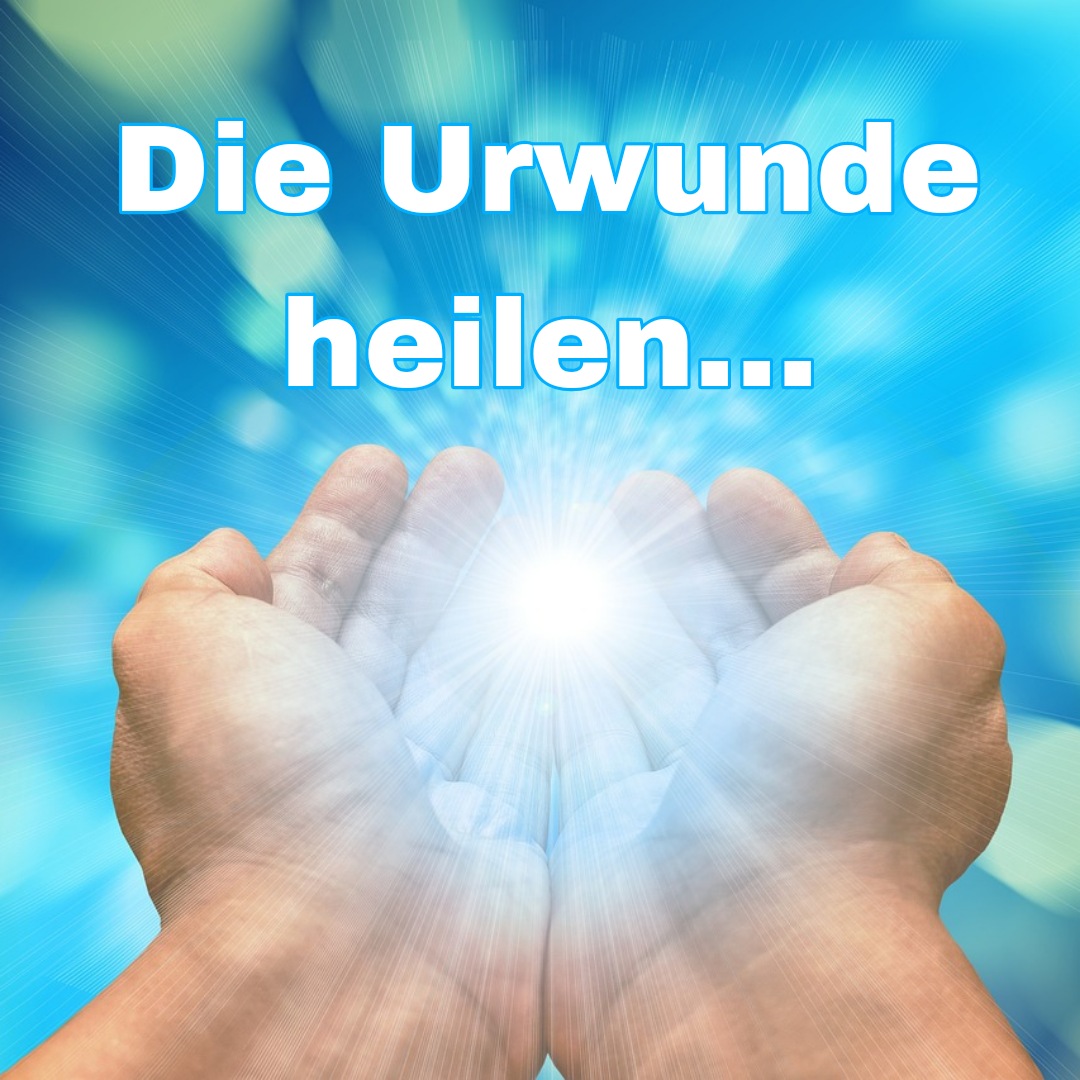 You are currently viewing Die Urwunde heilen…